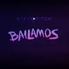 Steve & Mitch - Bailamos - Single